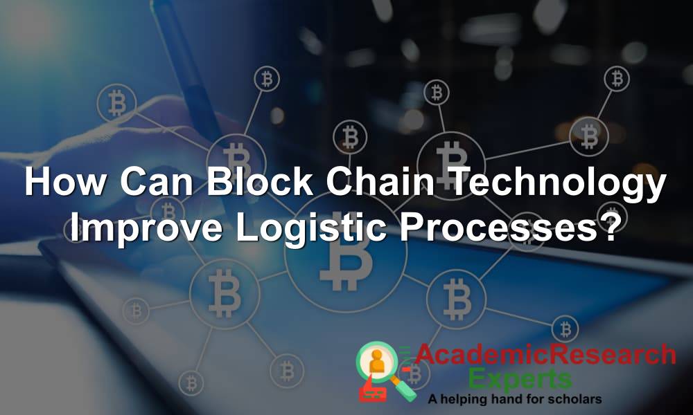 How Can Block Chain Technology Improve Logistic Processes